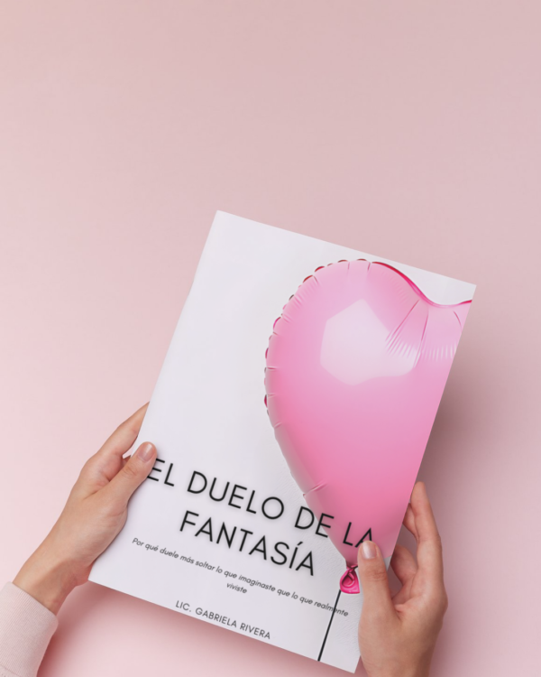 E-book: El duelo de la fantasia: por que duele mas soltar lo que imaginaste que lo que realmente viviste