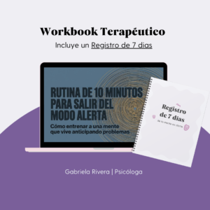 Workbook: Rutina de 10 minutos para salir del modo alerta + Registro de 7 dias