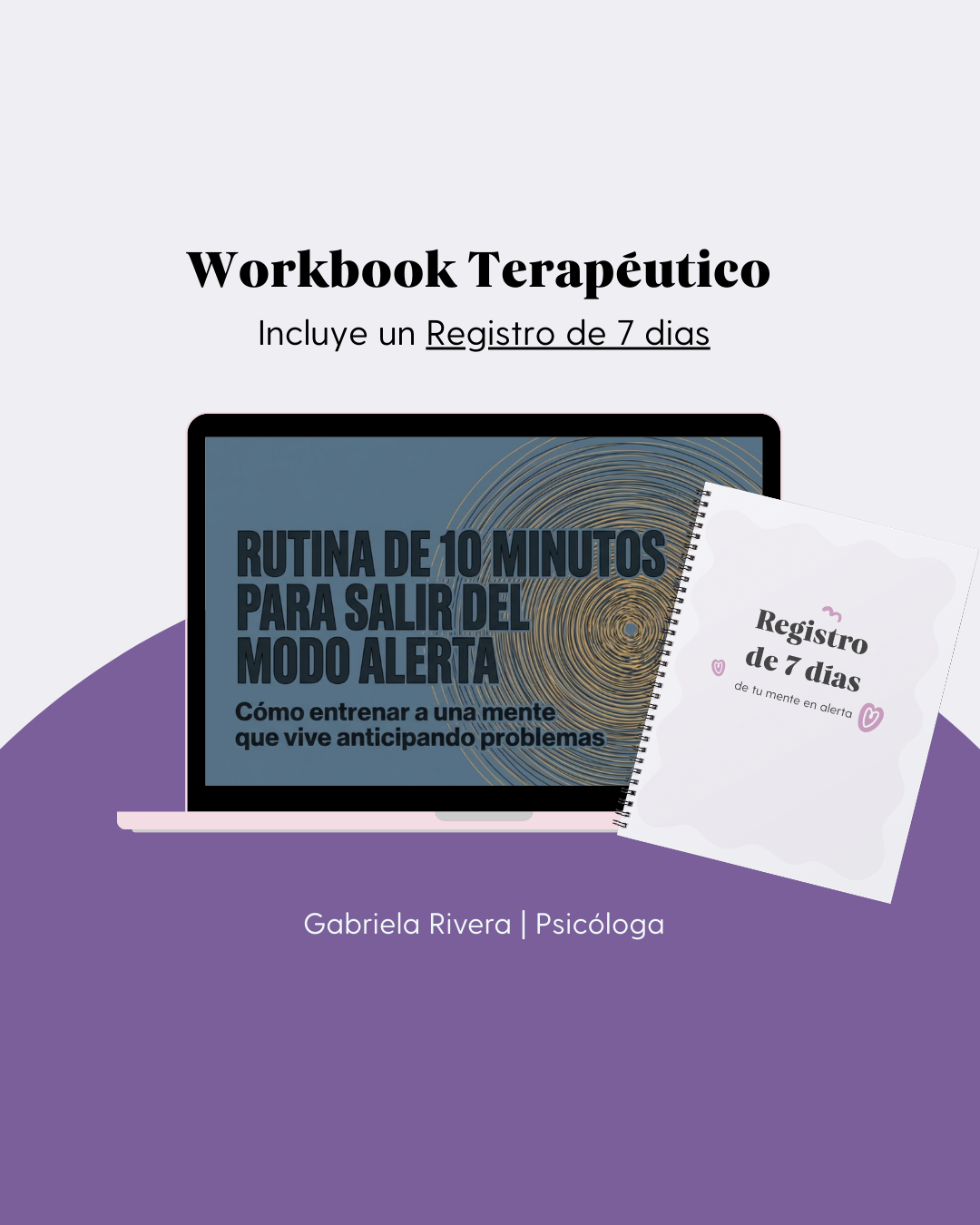 Workbook: Rutina de 10 minutos para salir del modo alerta + Registro de 7 dias